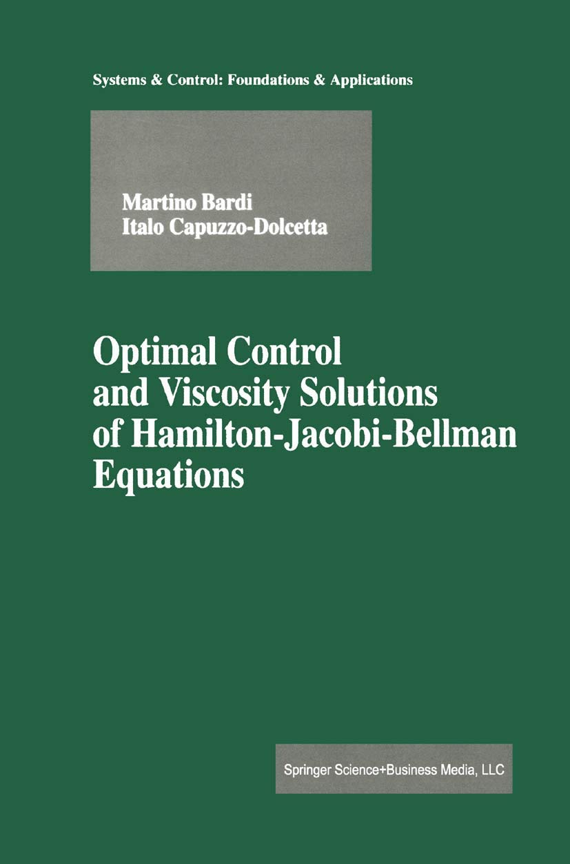Optimal Control and Viscosity Solutions of Hamilton-Jacobi-Bellman Equations (Modern Birkhäuser Classics) Reference Books