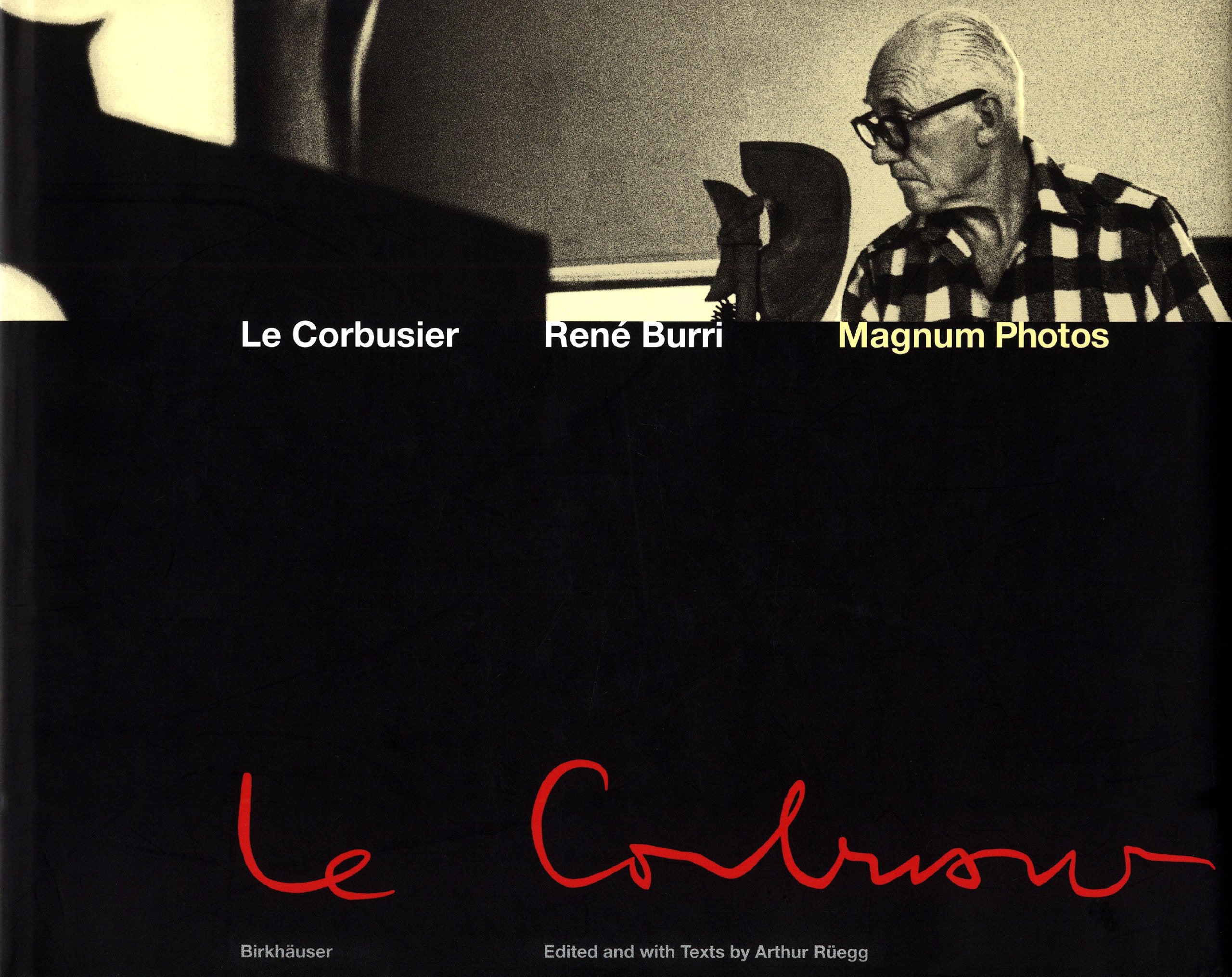 Le Corbusier: Photographs by Rene Burri : Moments in the Life of a Great Architect Business & Technology
