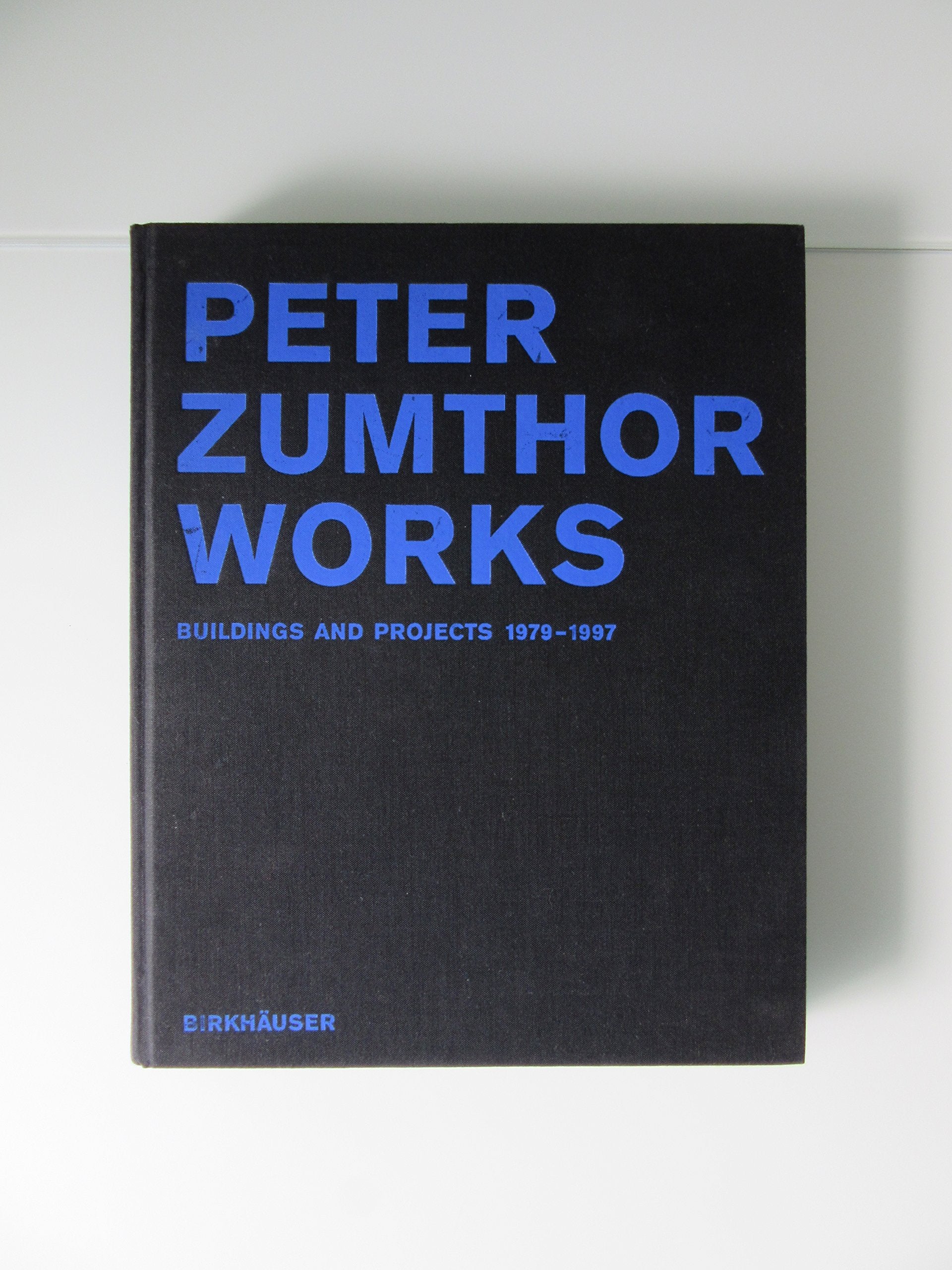 Peter Zumthor Works: Buildings and Projects, 1979-1997 book