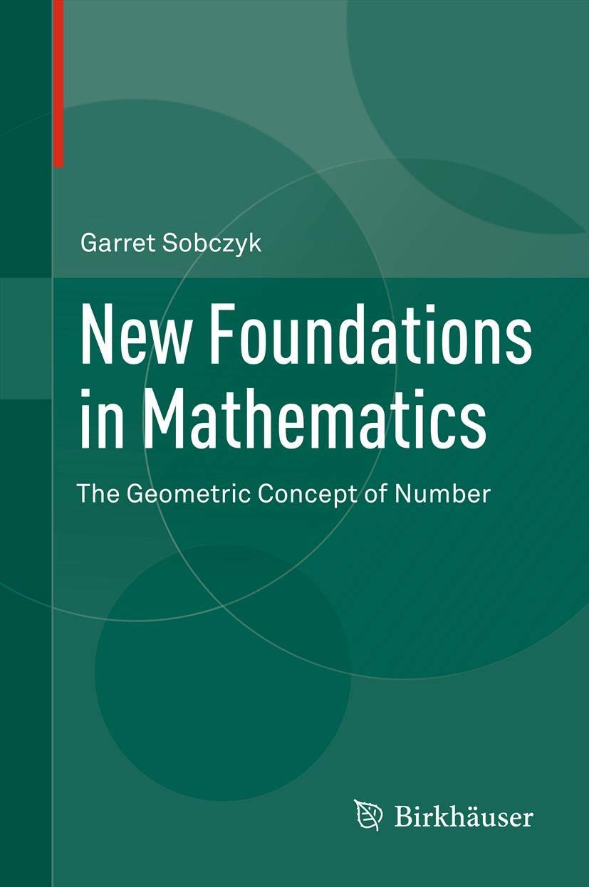 New Foundations in Mathematics: The Geometric Concept of Number book