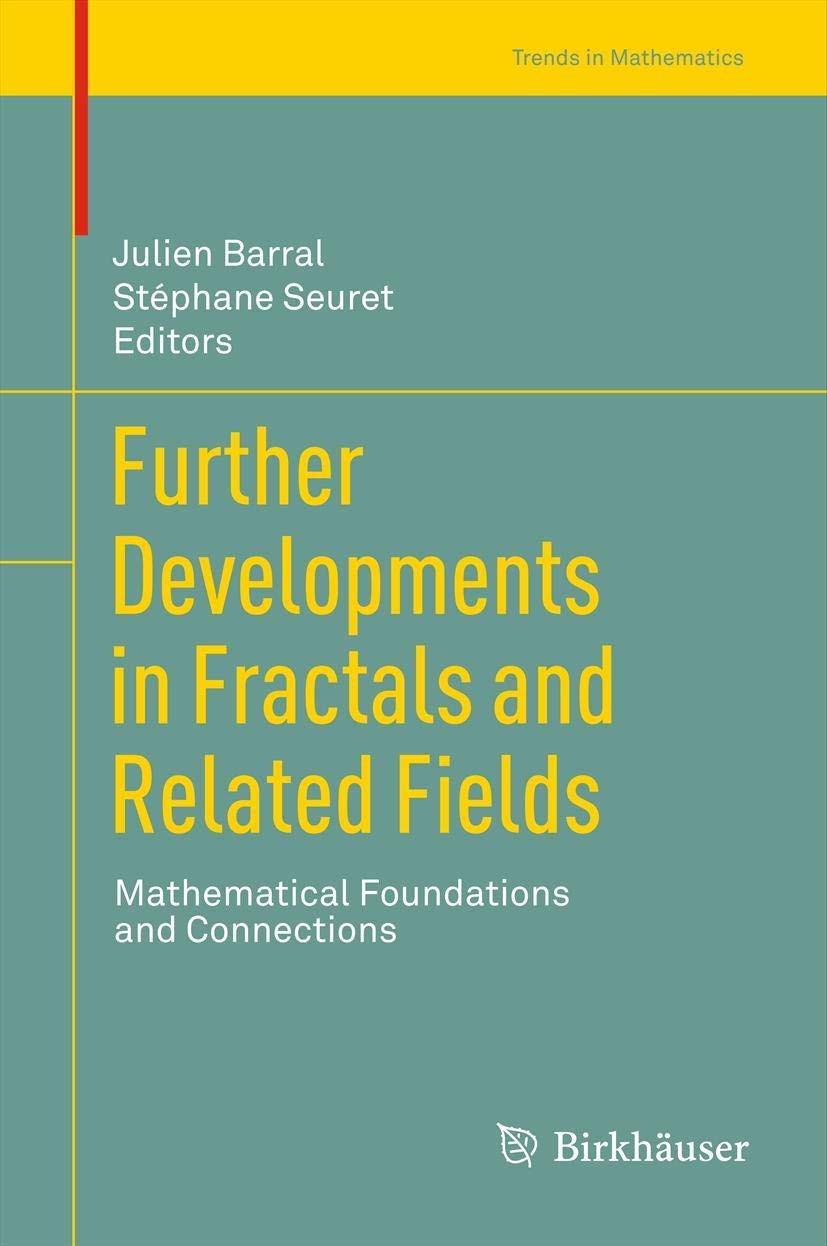 Further Developments in Fractals and Related Fields: Mathematical Foundations and Connections (Trends in Mathematics) Mathematics