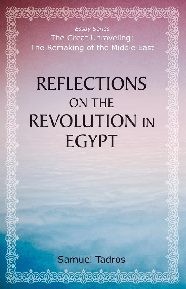 Reflections on the Revolution in Egypt (The Great Unraveling: The Remaking of the Middle East) Social Sciences