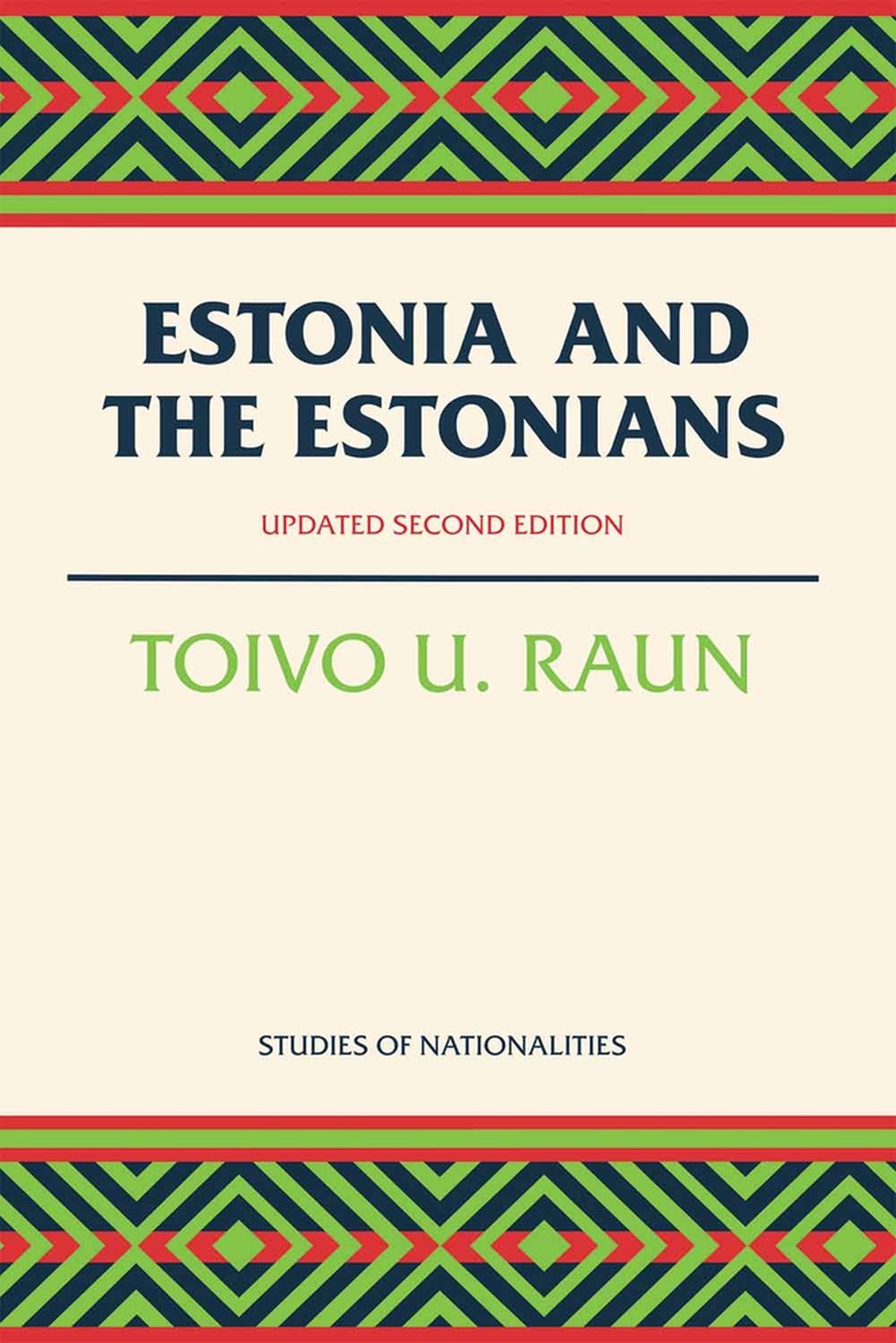 Estonia and the Estonians: Second Edition, Updated (Studies of Nationalities) Politics & History