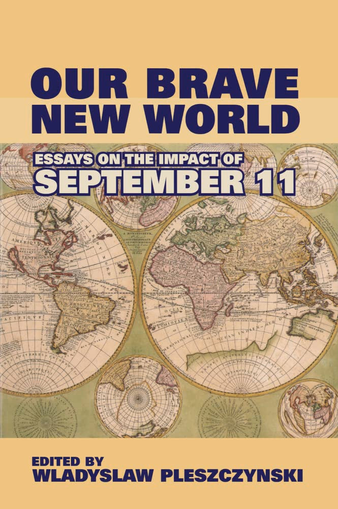 Our Brave New World: Essays on the Impact of September 11 (Hoover Institution Press Publication) Books