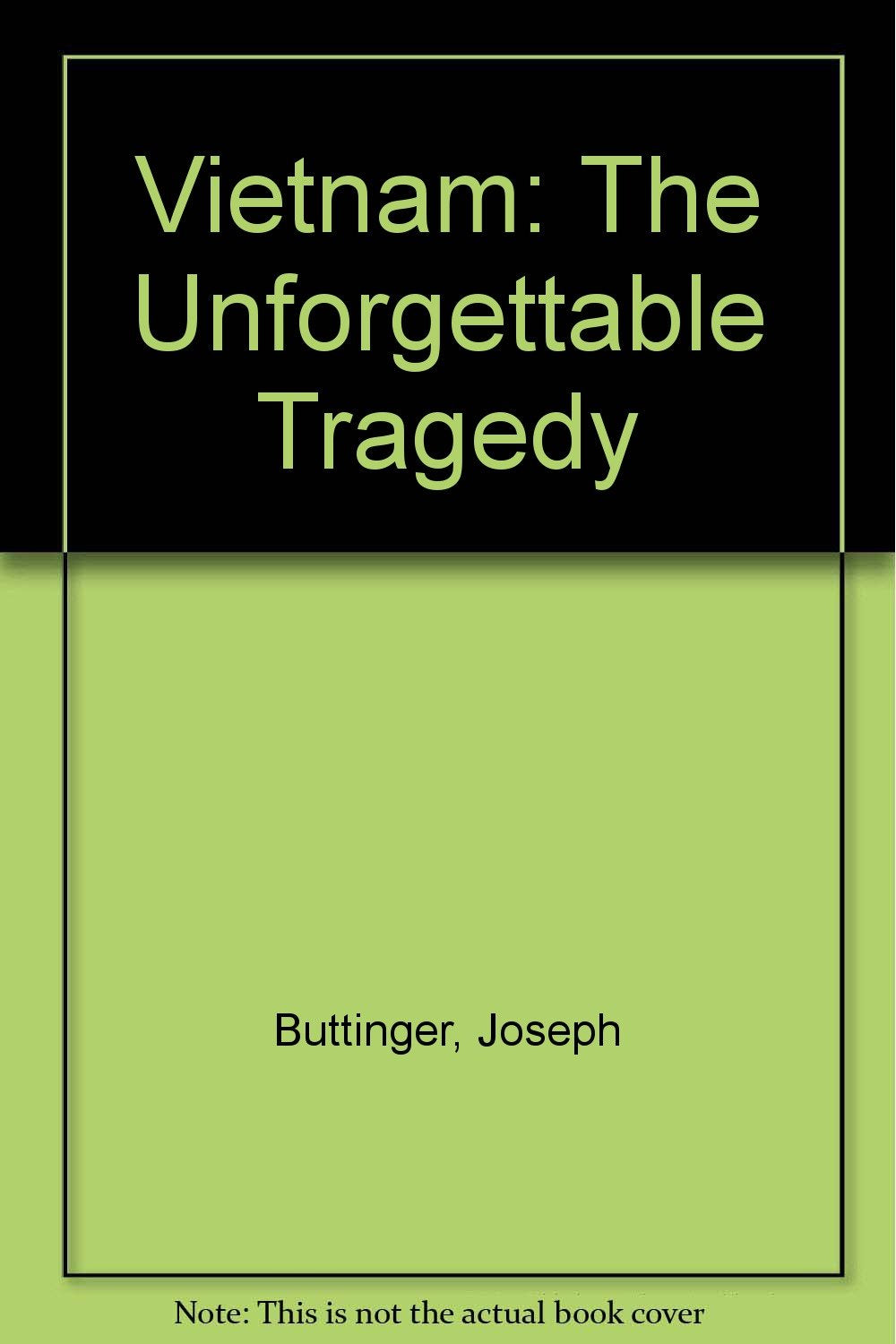 Vietnam: The Unforgettable Tragedy Books