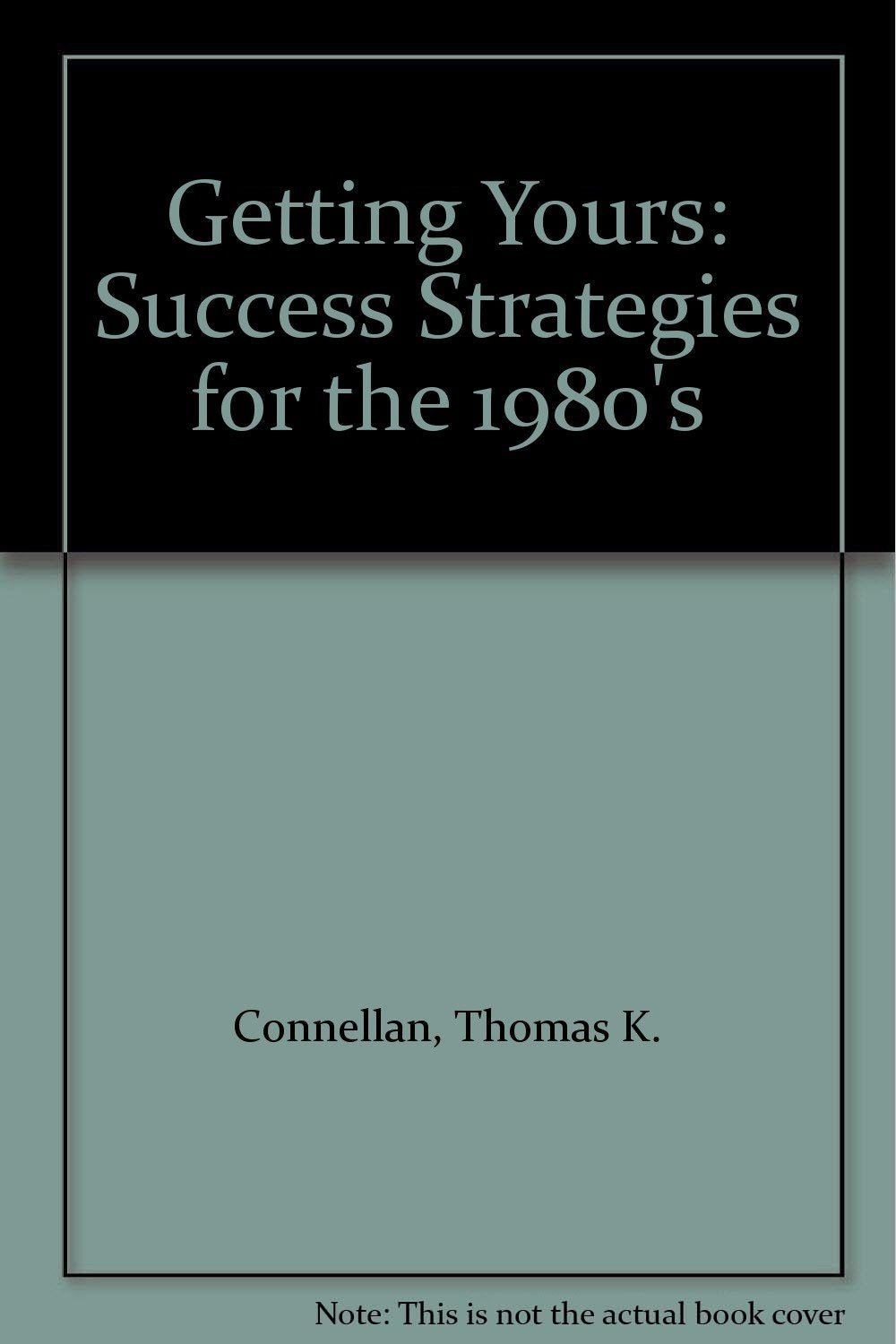 Getting Yours: Success Strategies for the 1980's Psychology