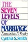 The Seven Levels of Marriage: Expectations Vs. Reality book