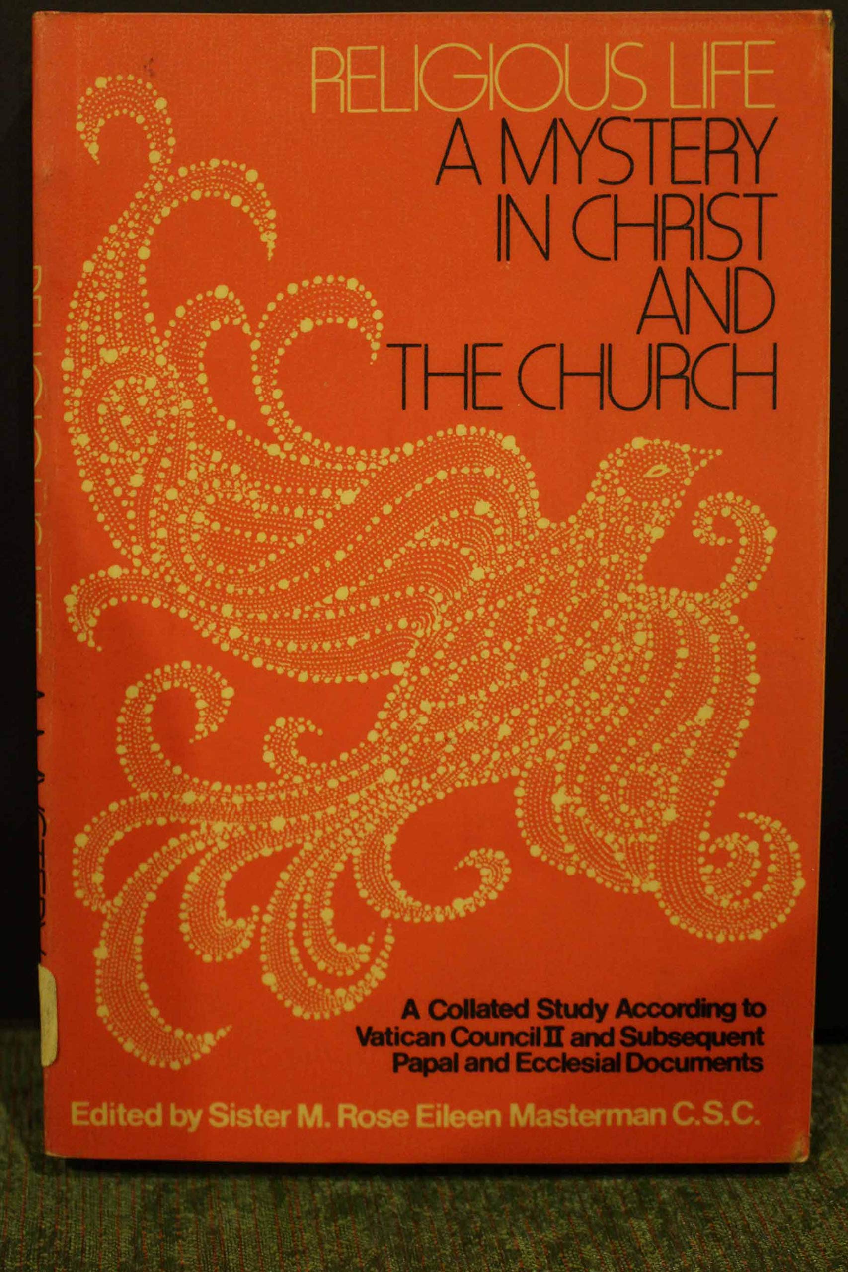 Religious life--a mystery in Christ and the church: A collated study according to Vatican Council II and subsequent papal and ecclesial documents Books