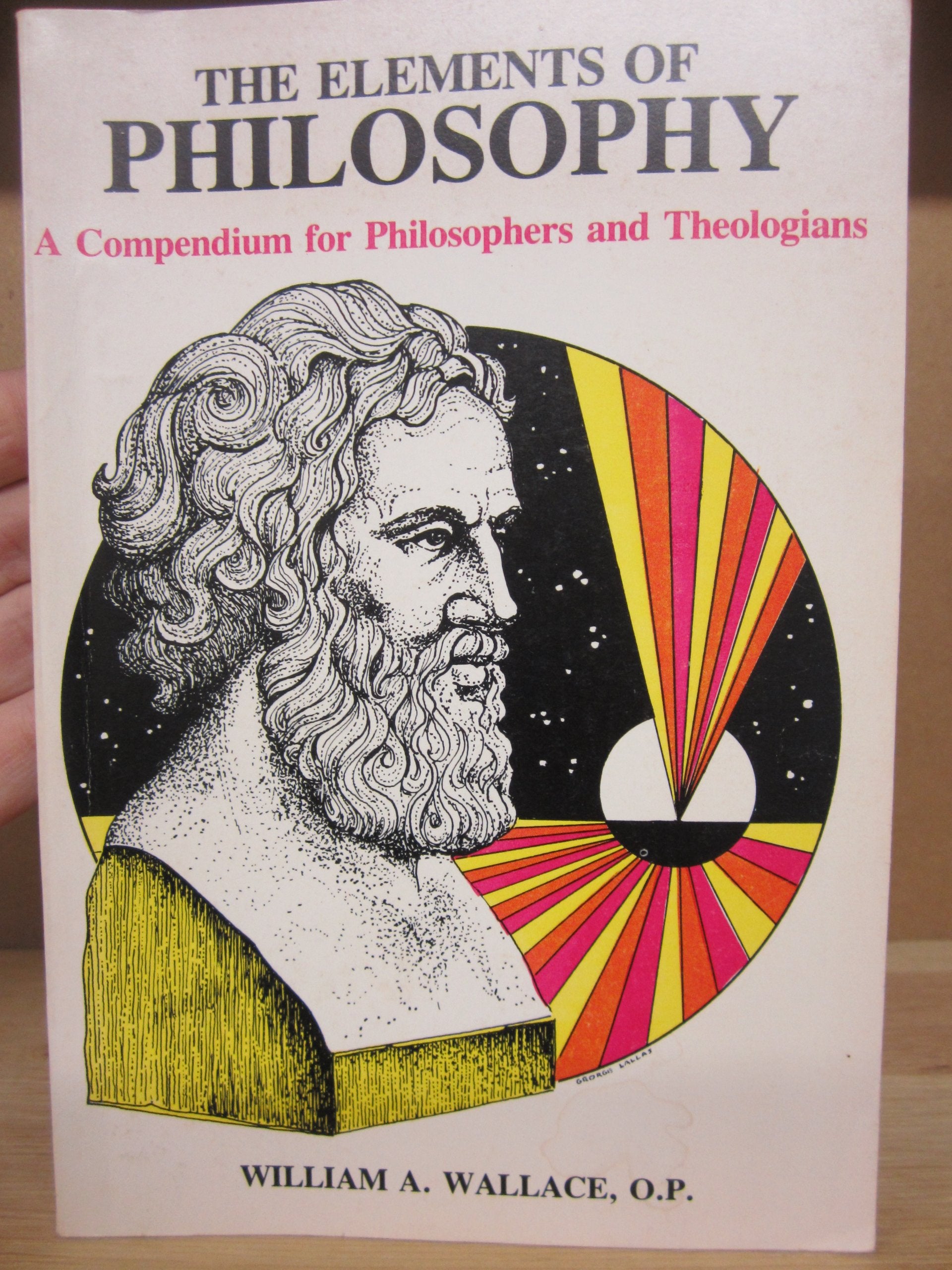 Elements of Philosophy: A Compendium for Philosophers and Theologians book