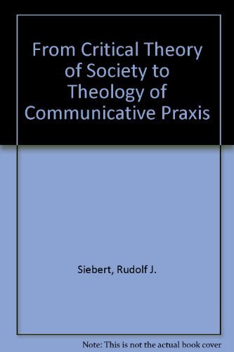 From Critical Theory of Society to Theology of Communicative Praxis Books