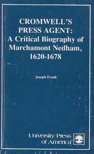 Cromwell's Press Agent: Critical Biography of Marchamont Nedham, 1620-78 Books