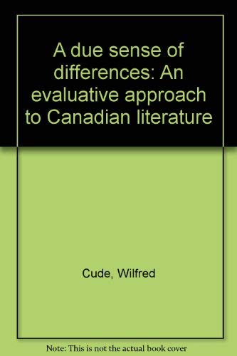 A due sense of differences: An evaluative approach to Canadian literature Books