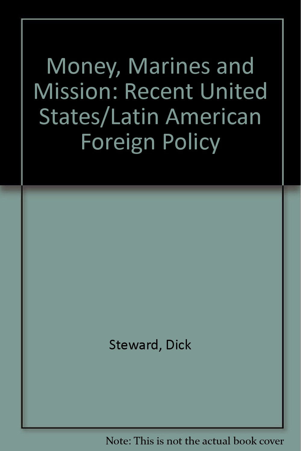 Money, Marines and Mission: Recent United States/Latin American Foreign Policy Books