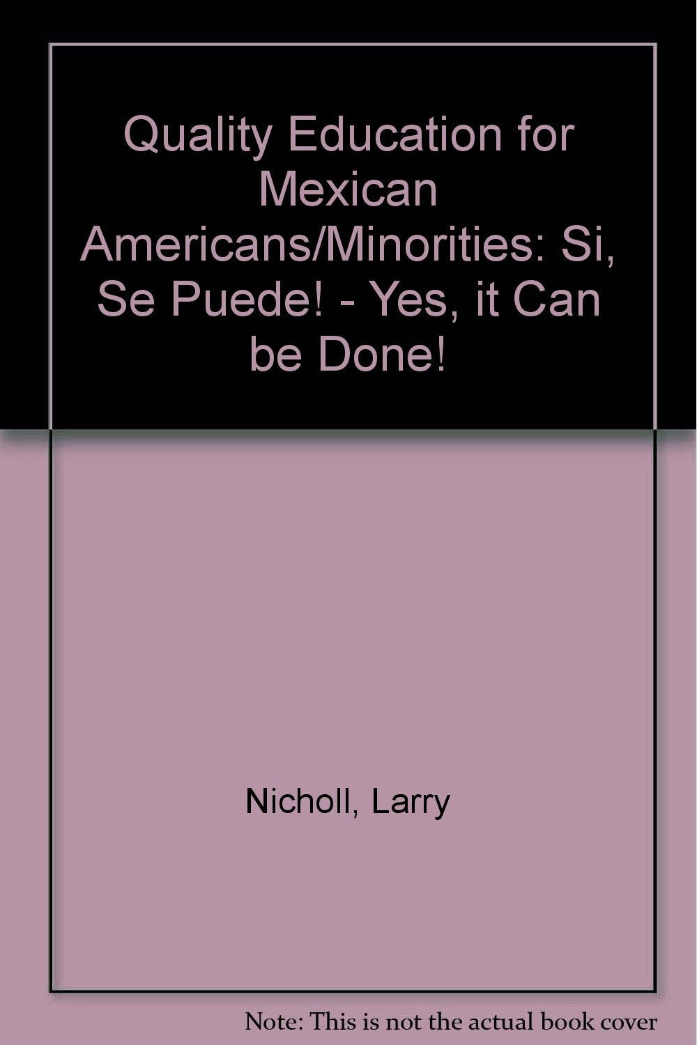 Quality Education for Mexican Americans/Minorities: Si, Se Puede! - Yes, it Can be Done! Books