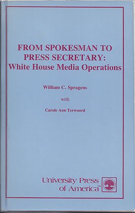 From Spokesman to Press Secretary: White House Media Operations Books