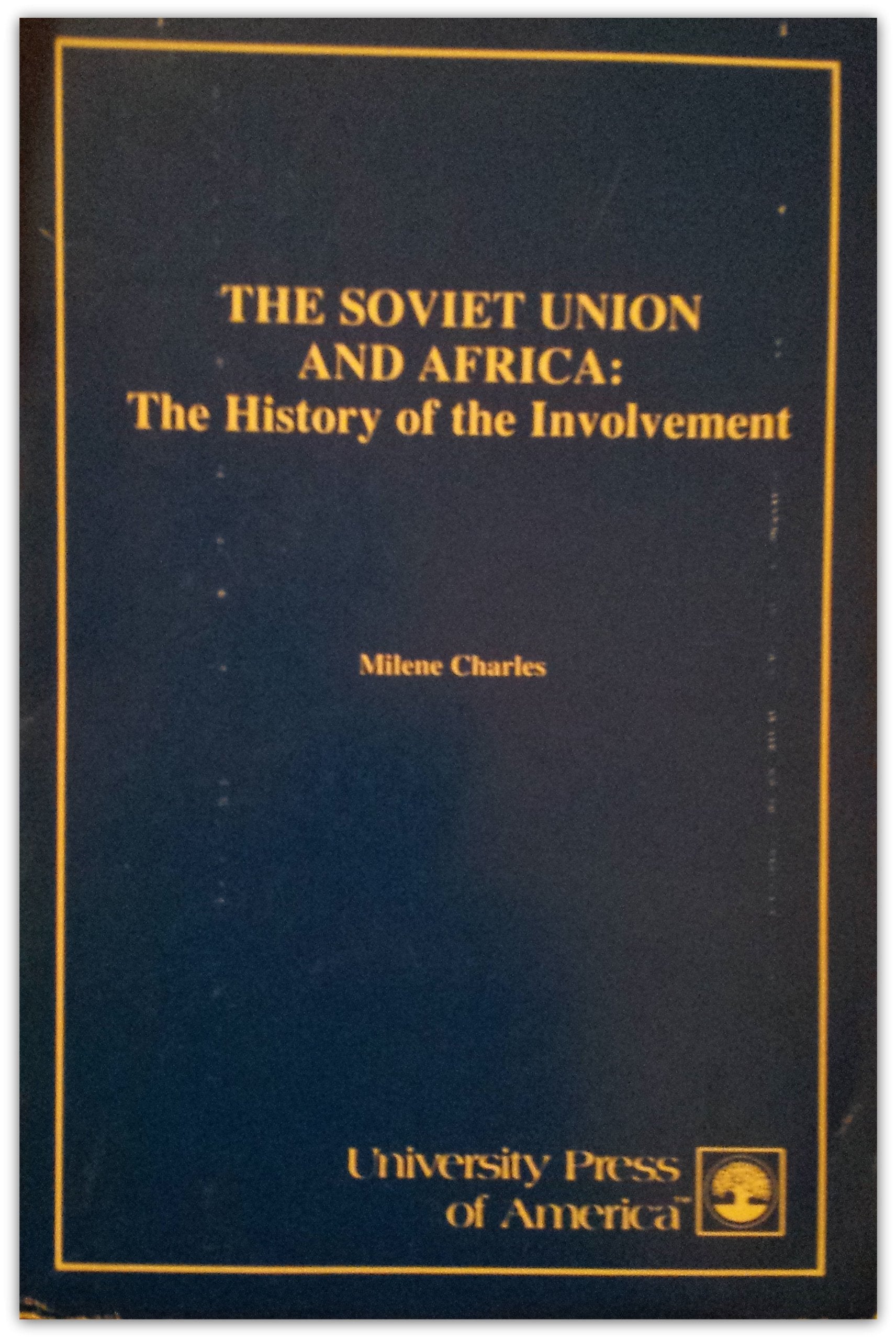 Soviet Union and Africa: The History of the Involvement Politics & History