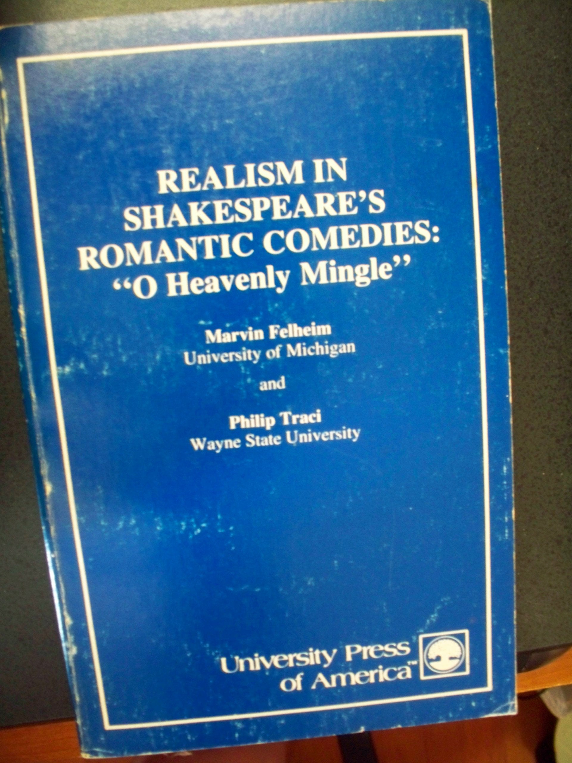 Realism in Shakespeare's Romantic Comedies: "O Heavenly Mingle" Books
