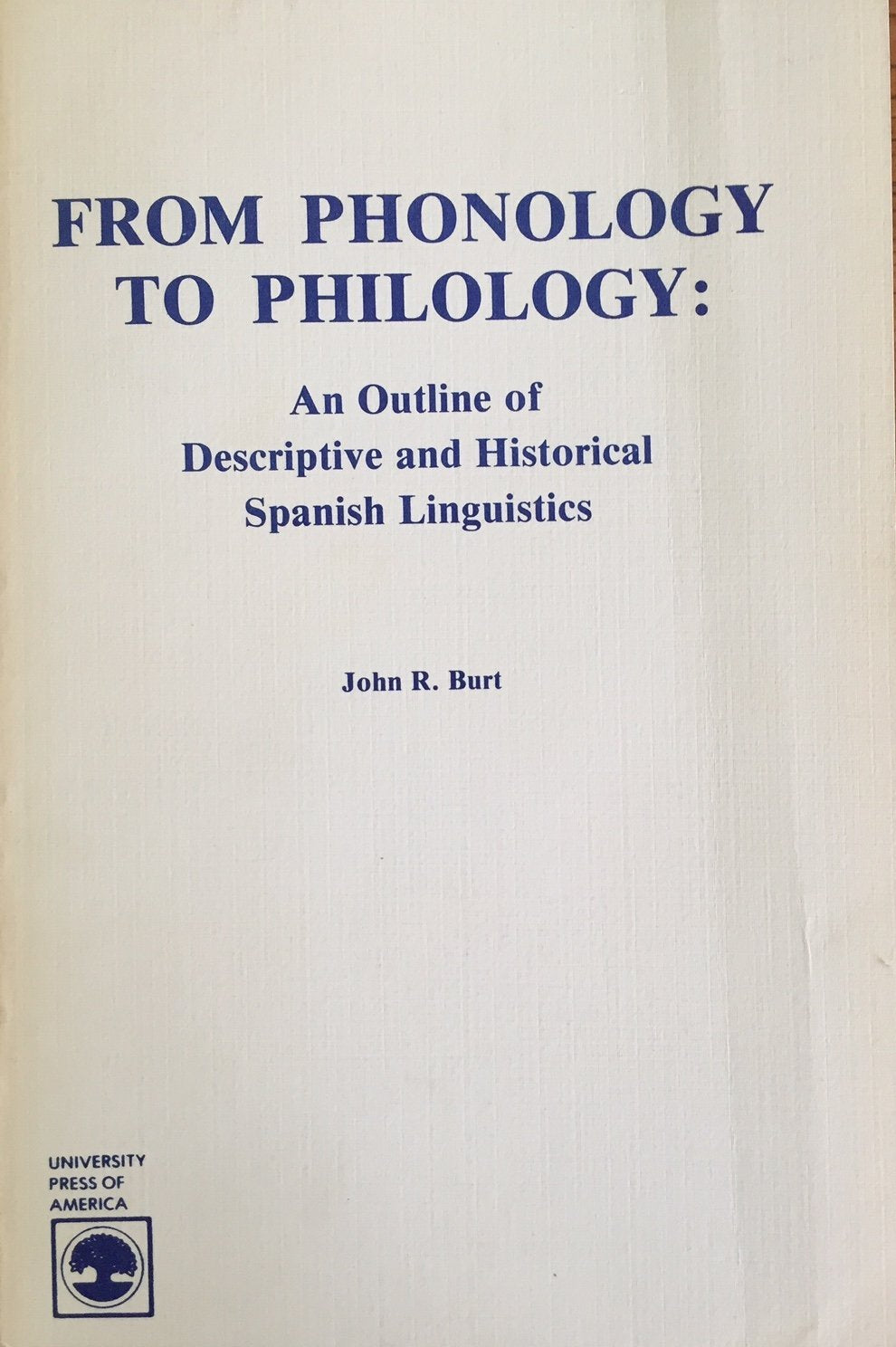 From Phonology to Philology: Outline of Descriptive and Historical Spanish Linguistics Social Sciences