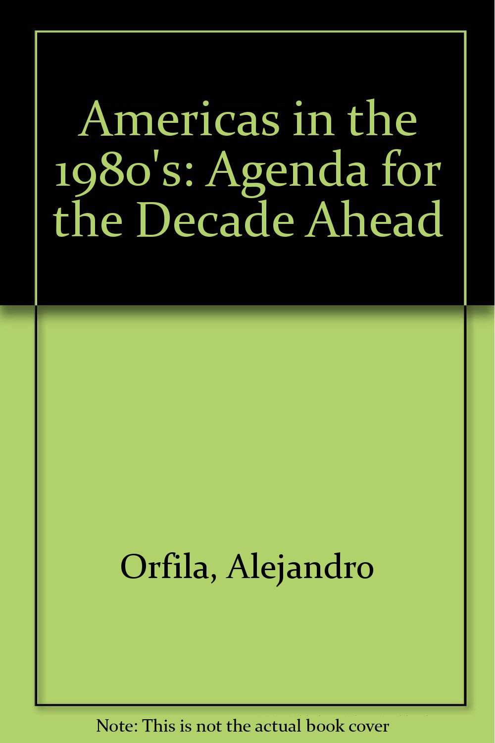 Americas in the 1980's: Agenda for the Decade Ahead Business, Finance & Career