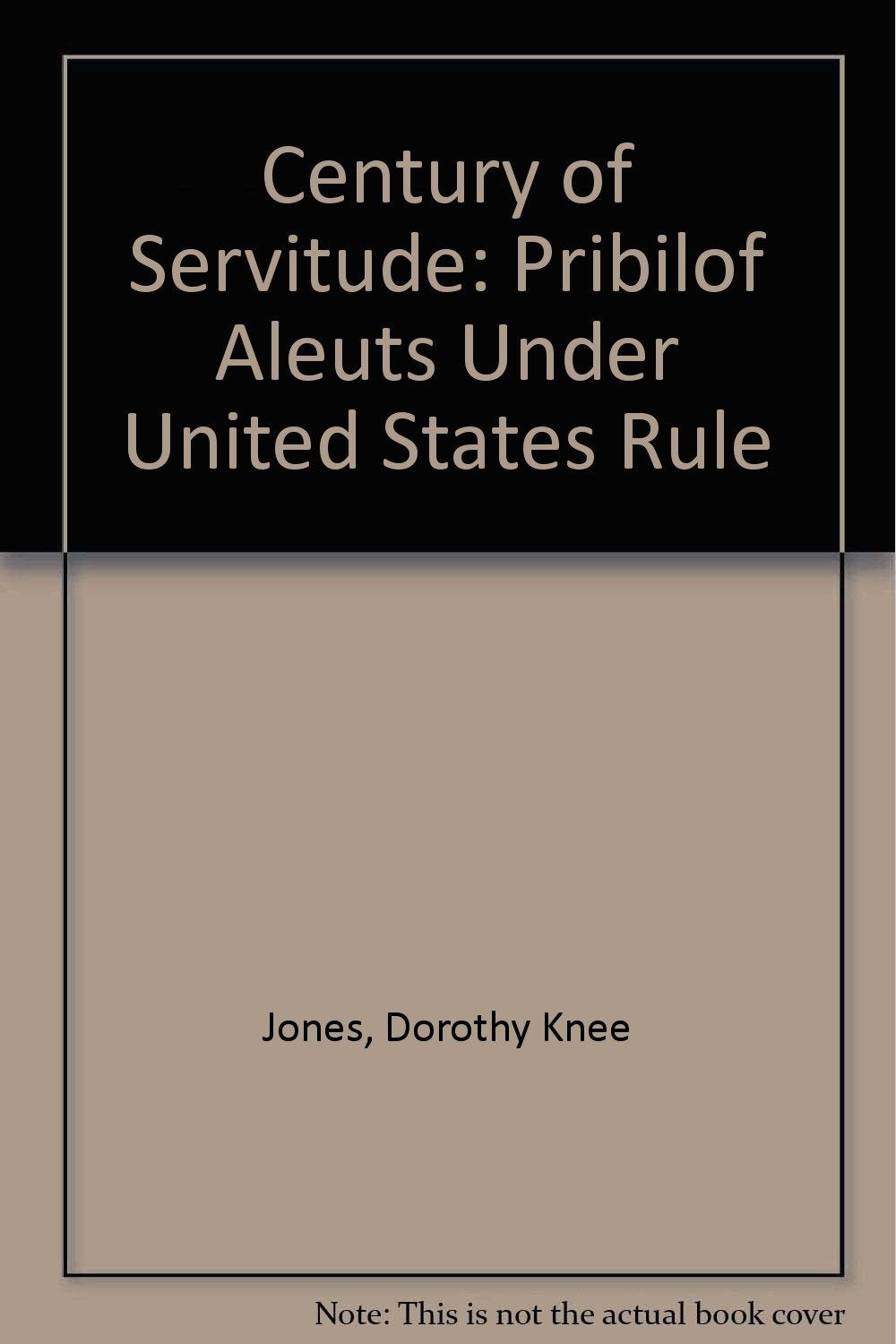 Century of Servitude: Pribilof Aleuts Under United States Rule Leisure, Home & Garden