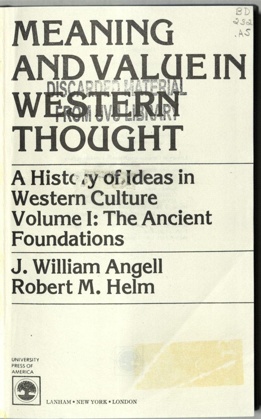 The Ancient Foundations (v. 1) (Meaning and Value in Western Thought: A History of Ideas in Western Culture) Books