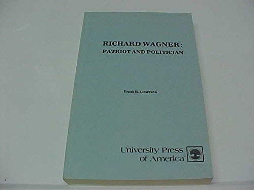 Richard Wagner: Patriot and Politician Books