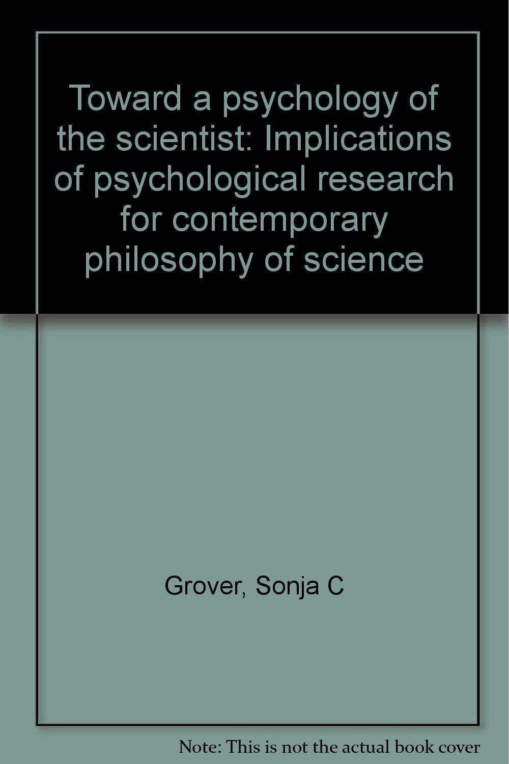 Toward a psychology of the scientist: Implications of psychological research for contemporary philosophy of science Books