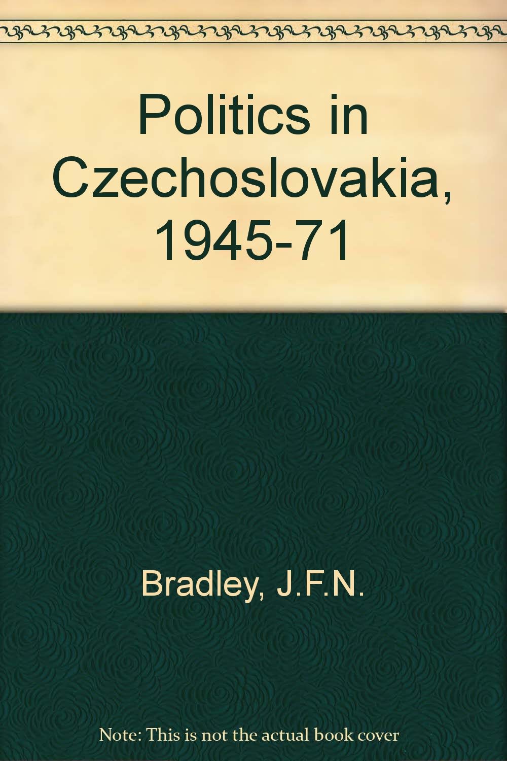 Politics in Czechoslovakia, 1945-71 Books
