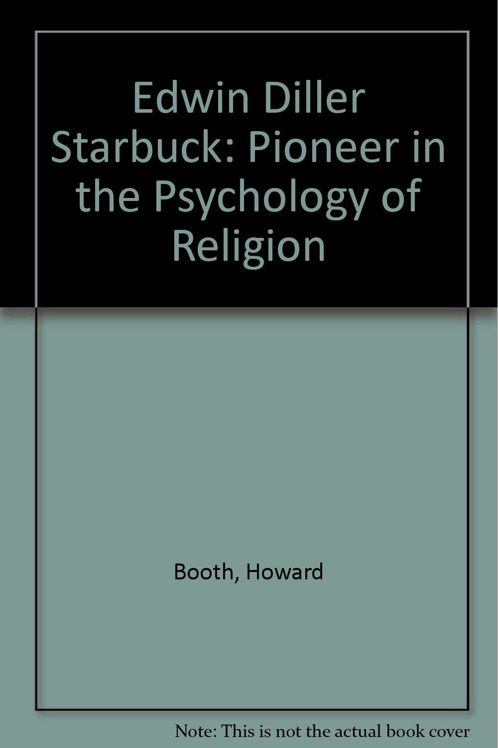 Edwin Diller Starbuck: Pioneer in the Psychology of Religion Leisure, Home & Garden