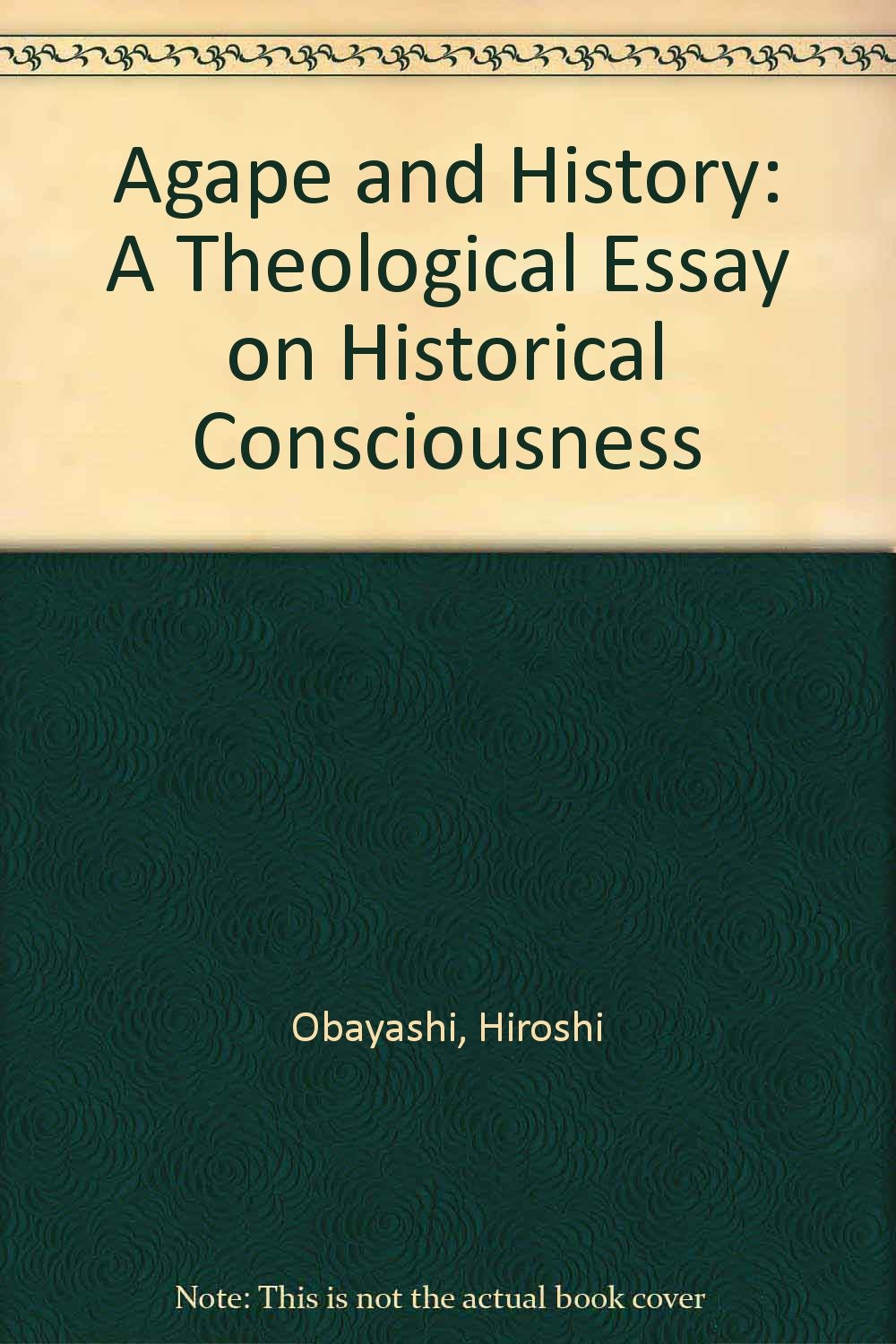 Agape and History: A Theological Essay on Historical Consciousness Books