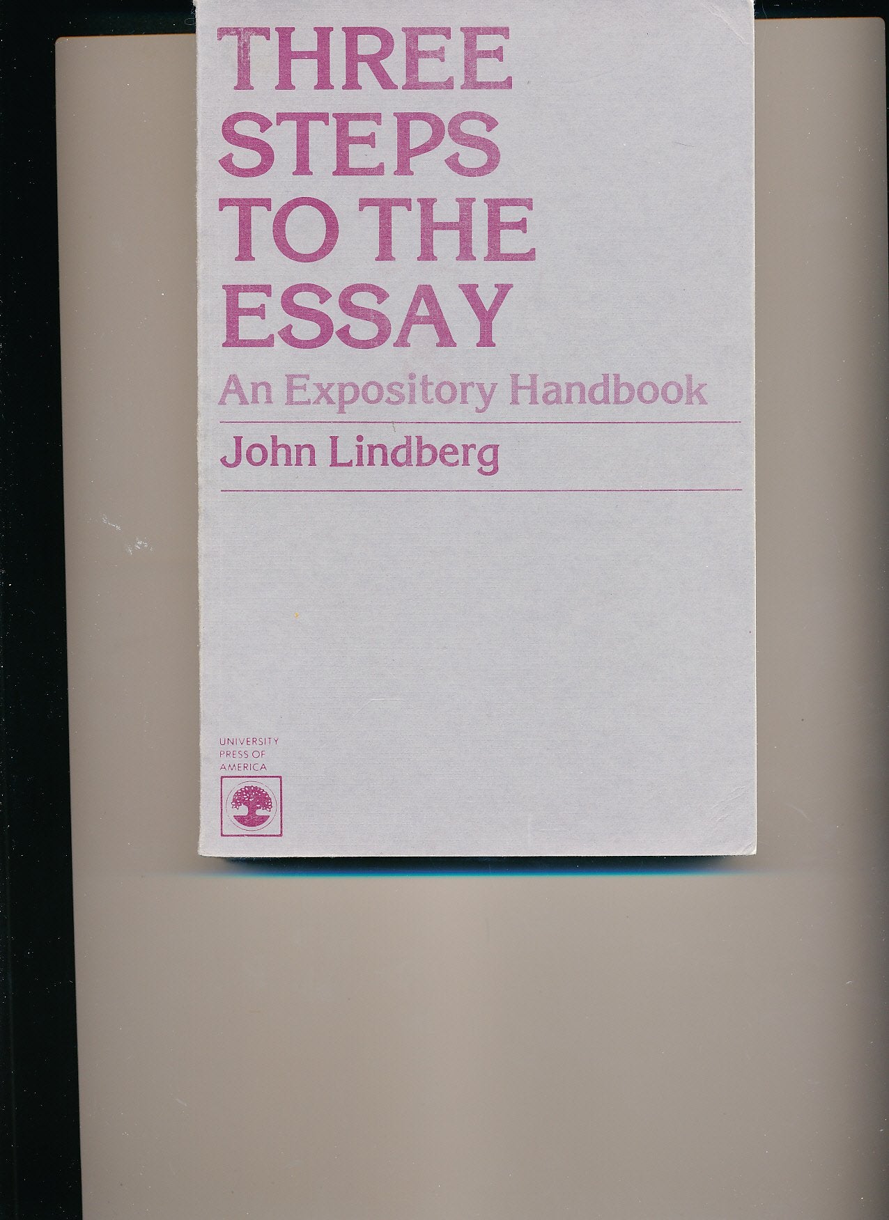 Three Steps to the Essay: An Expository Handbook Books
