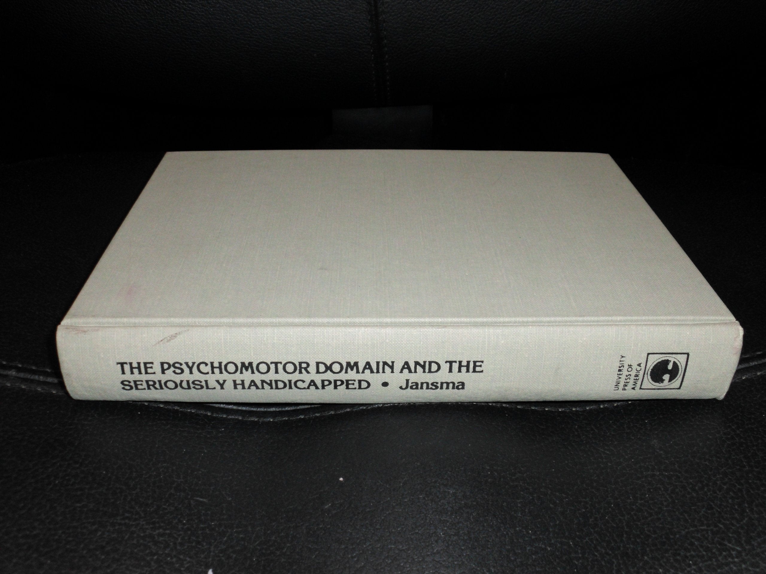 Psychomotor Domain and the Seriously Handicapped Education & Training