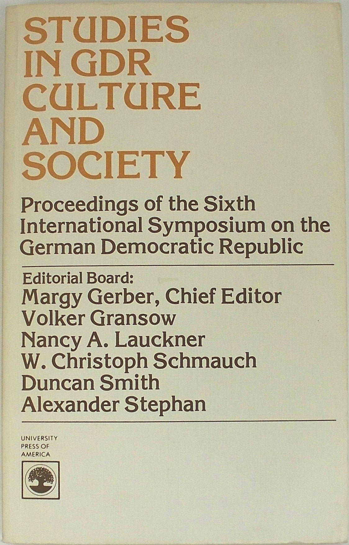 Studies in GDR Culture and Society: 6th: International Symposium Proceedings (Studies in GDR Culture and Society: International Symposium Proceedings) General education