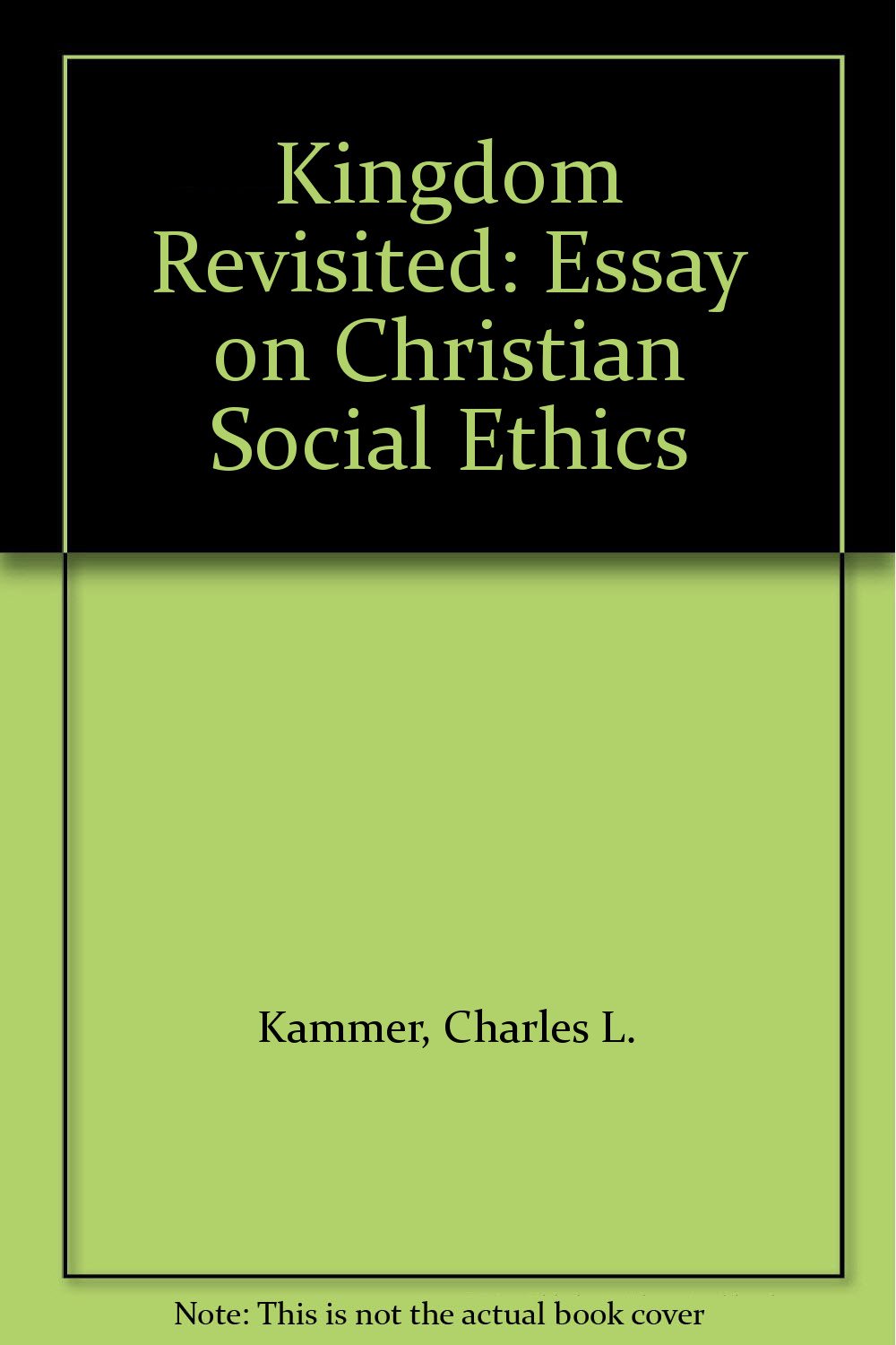 Kingdom Revisited: Essay on Christian Social Ethics Books