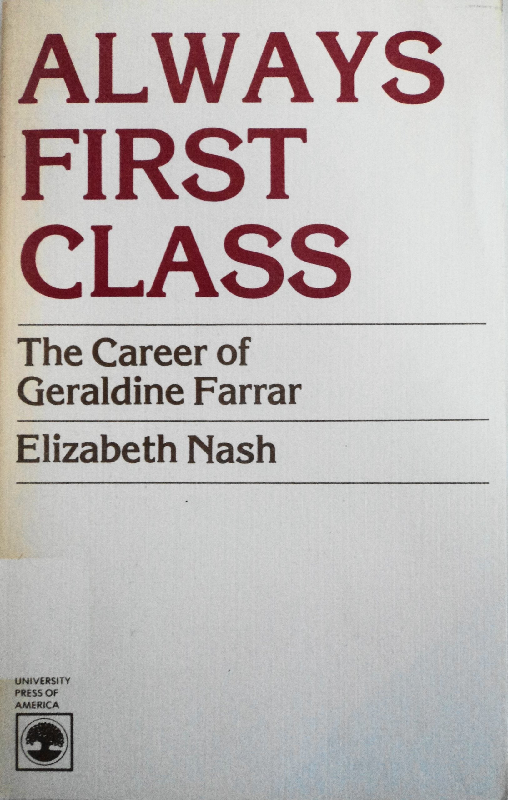 Always First Class: Career of Geraldine Farrar Books
