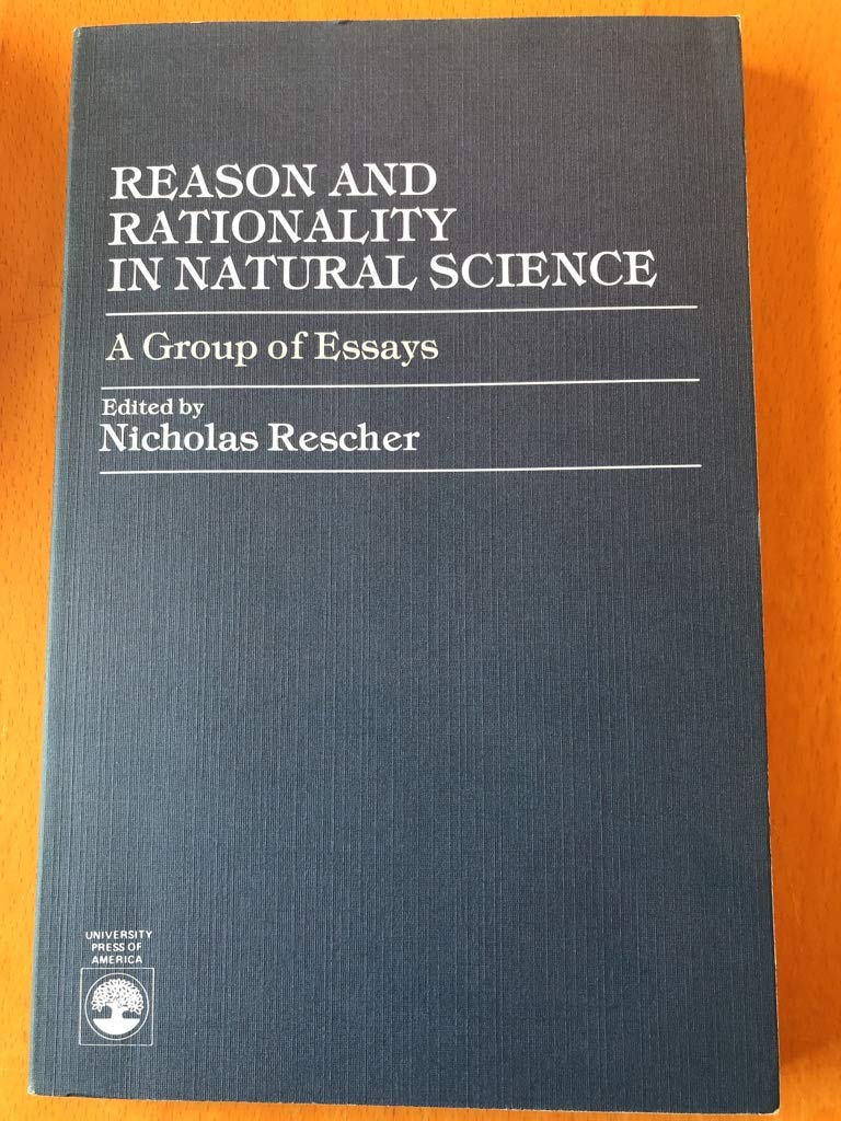 Reason and Rationality in Natural Science: A Group of Essays Philosophy