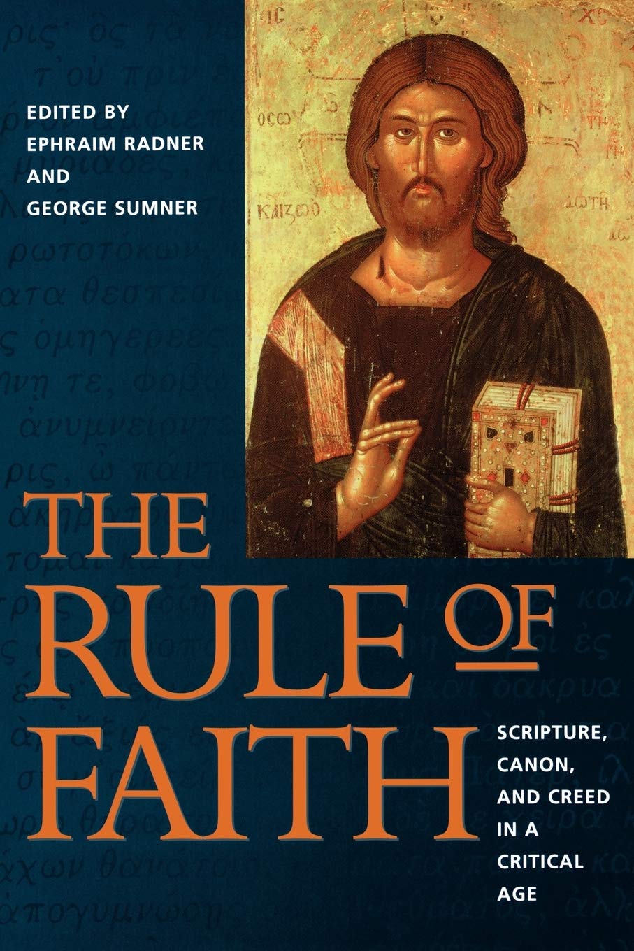 The Rule of Faith: Scripture, Canon, and Creed in a Critical Age Religion & Esotericism
