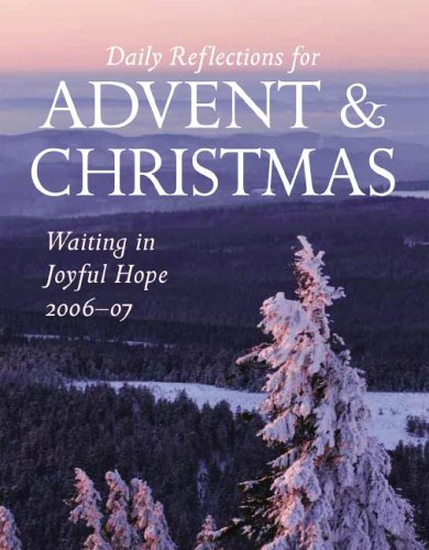 Waiting in Joyful Hope: Daily Reflections for Advent And Christmas 2006-2007 Religion & Esotericism