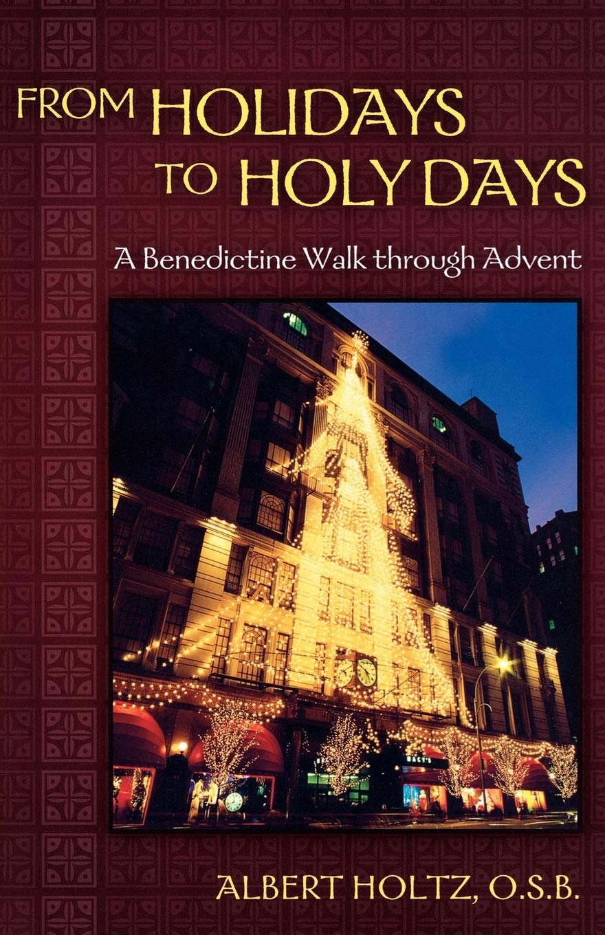 From Holidays to Holy Days: A Benedictine Walk through Advent Social Sciences