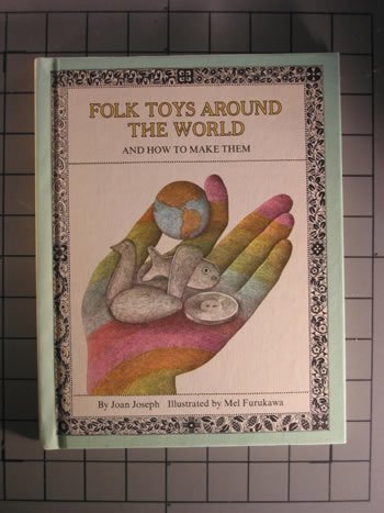 Folk Toys Around the World and How to Make Them Books