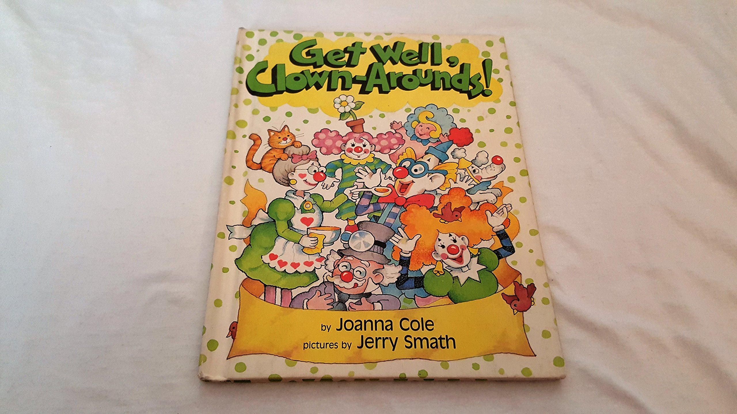 Get Well, Clown-arounds! (The Clown Arounds) Books