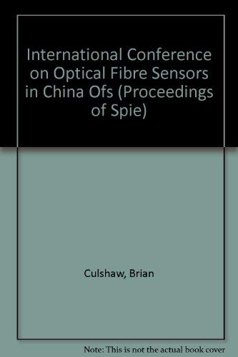 International Conference on Optical Fibre Sensors in China Ofs (Proceedings of Spie, Band 1572) Business & Technology