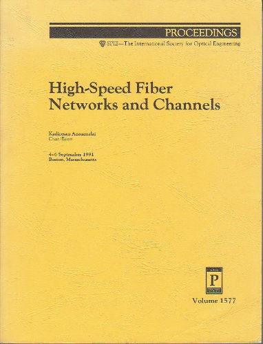 High-Speed Fiber Networks and Channels: 4-6 September 1991 Boston, Massachusetts (Proceedings of Spie) Computer Science