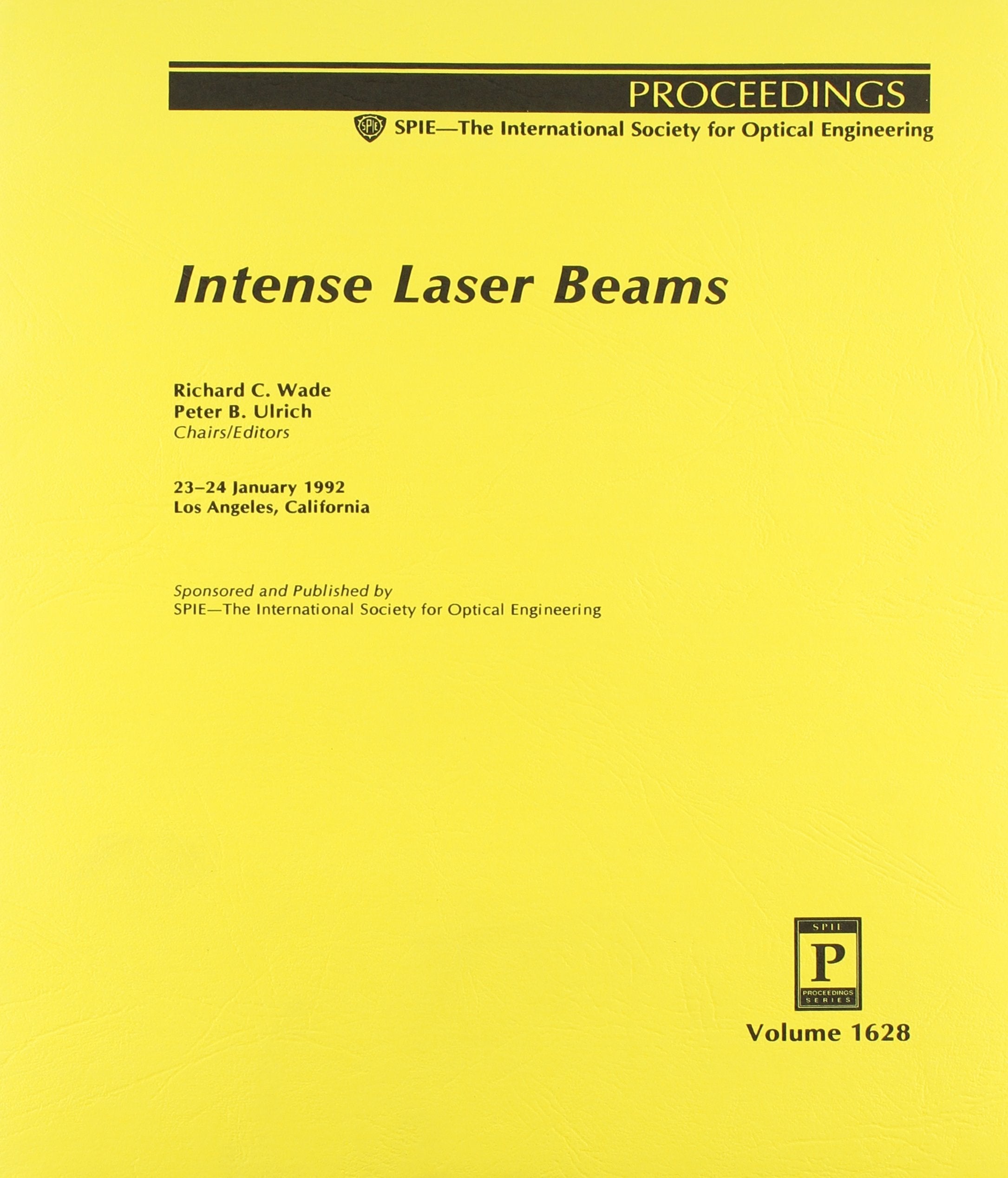 Intense Laser Beams: 23-24 January 1992 Los Angeles, California (Proceedings of Spie) Natural Sciences