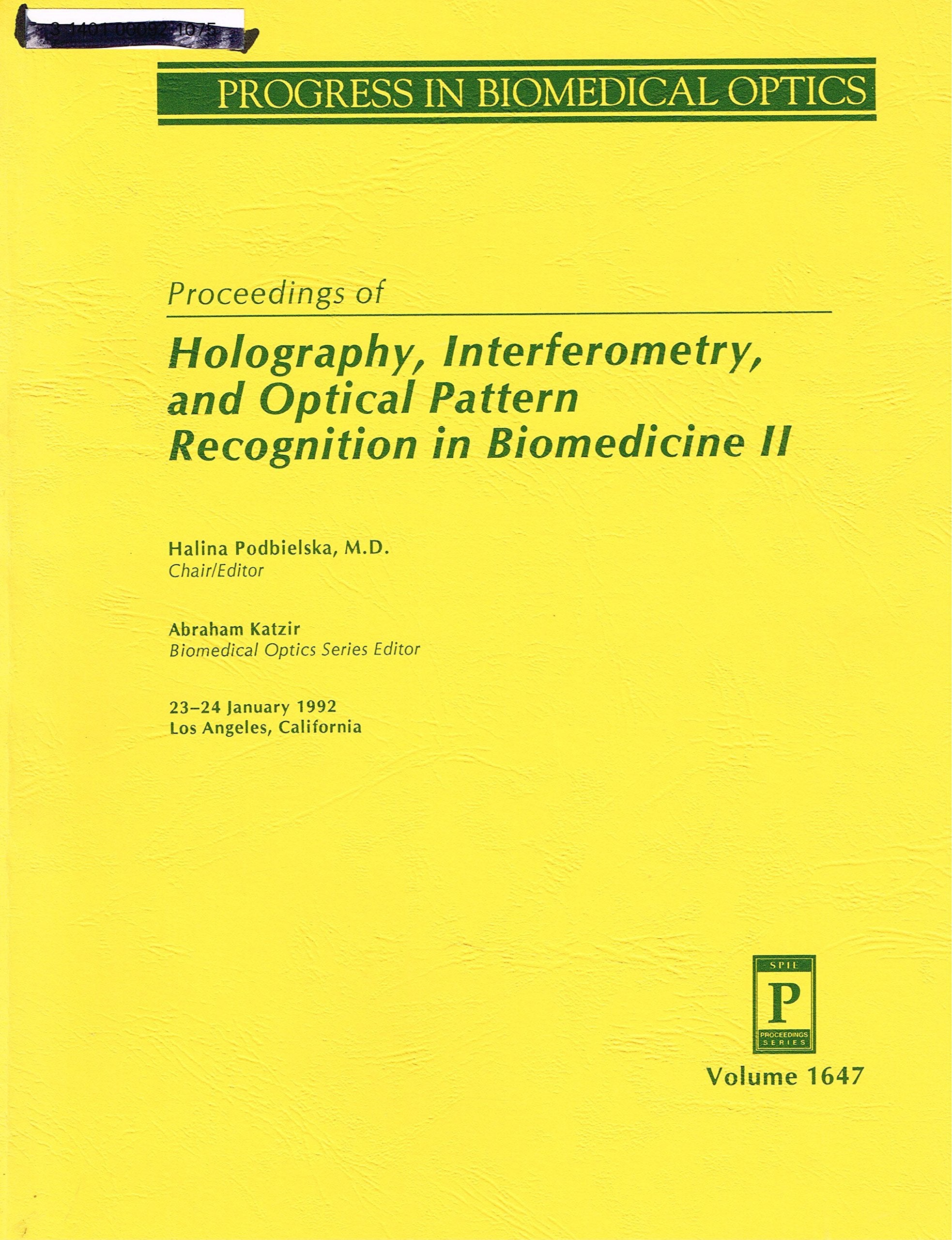Proceedings of Holography, Interferometry, and Optical Pattern Recognition in Biomedicine II: 23-24 January 1992 Los Angeles, California (Proceedings of Spie) Medicine