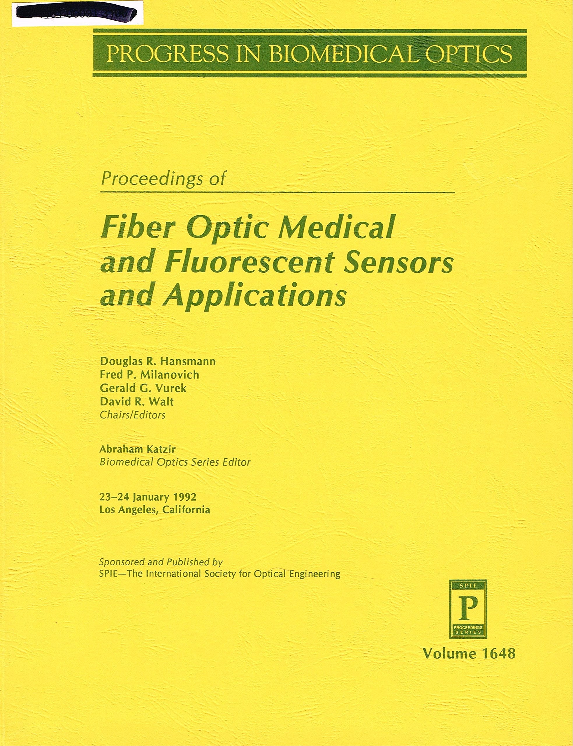 Proceedings of Fiber Optic Medical and Fluorescent Sensors and Applications: Progress in Biomedical Optics : 23-24 January 1992, Los Angeles, Califor (Proceedings of Spie) Medicine