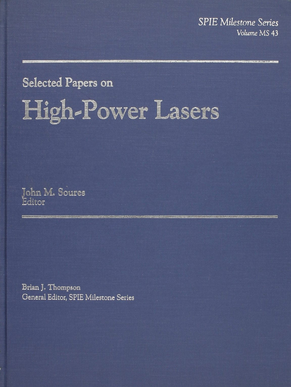 Selected Papers on High Power Lasers (Spie Milestone Series) Business & Technology
