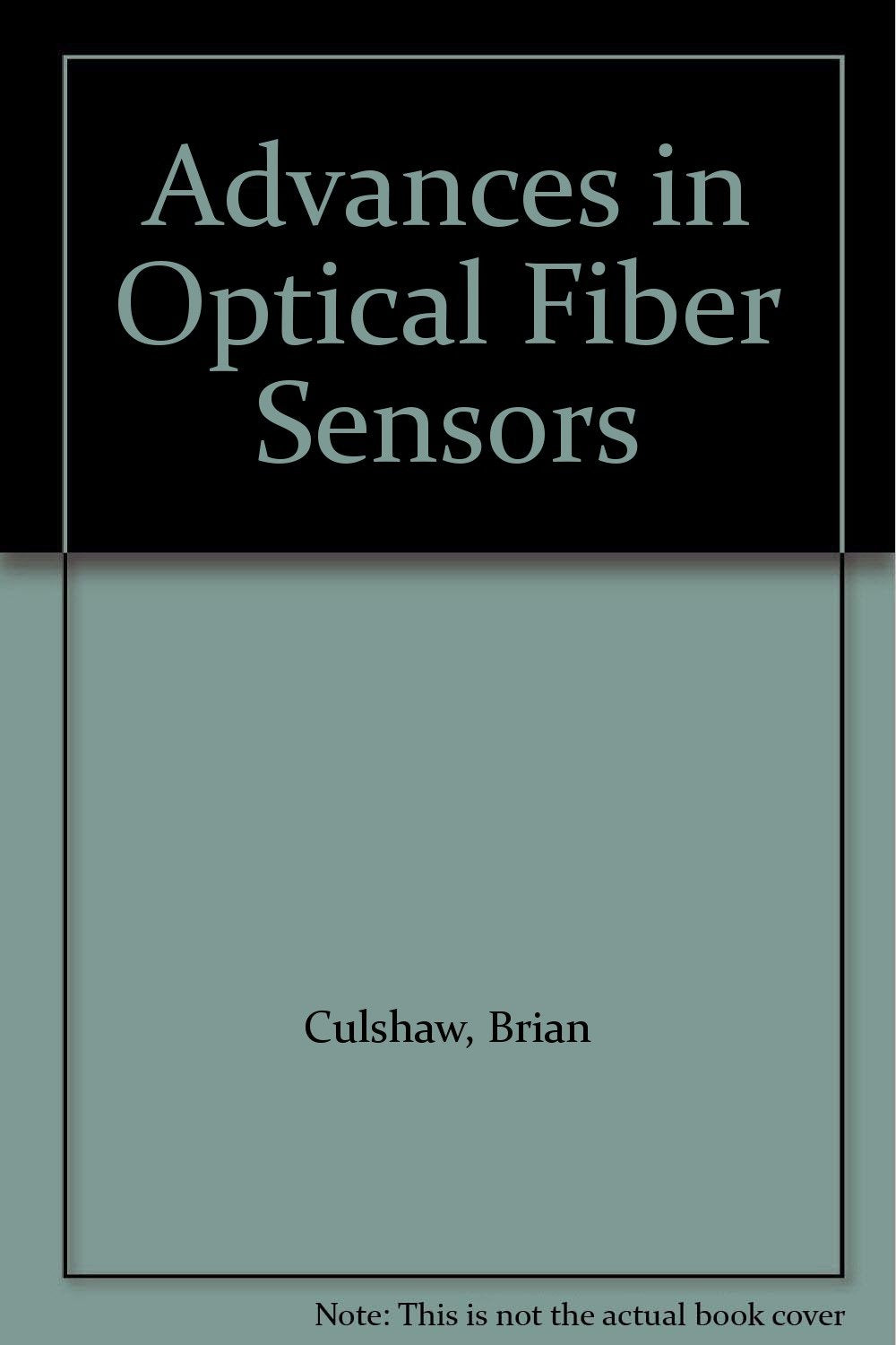 Advances in Optical Fiber Sensors: Selected Papers from the International Conference on Optical Fiber Sensors, 9 October 1991, Wuhan, China Business & Technology