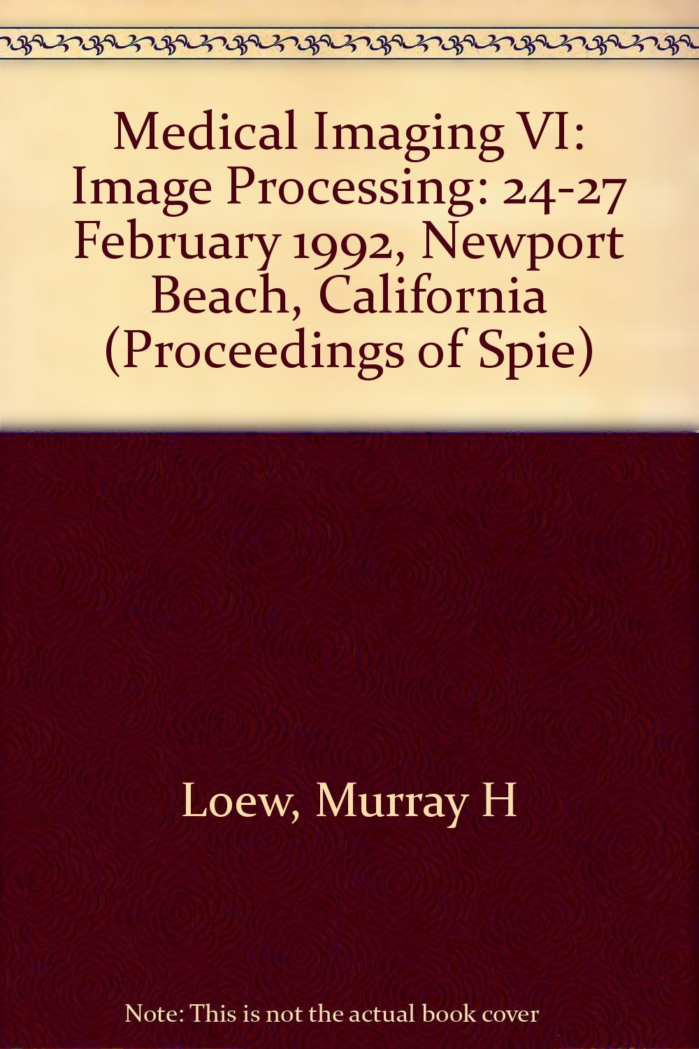 Medical Imaging VI: Image Processing (Proceedings of Spie) Medicine