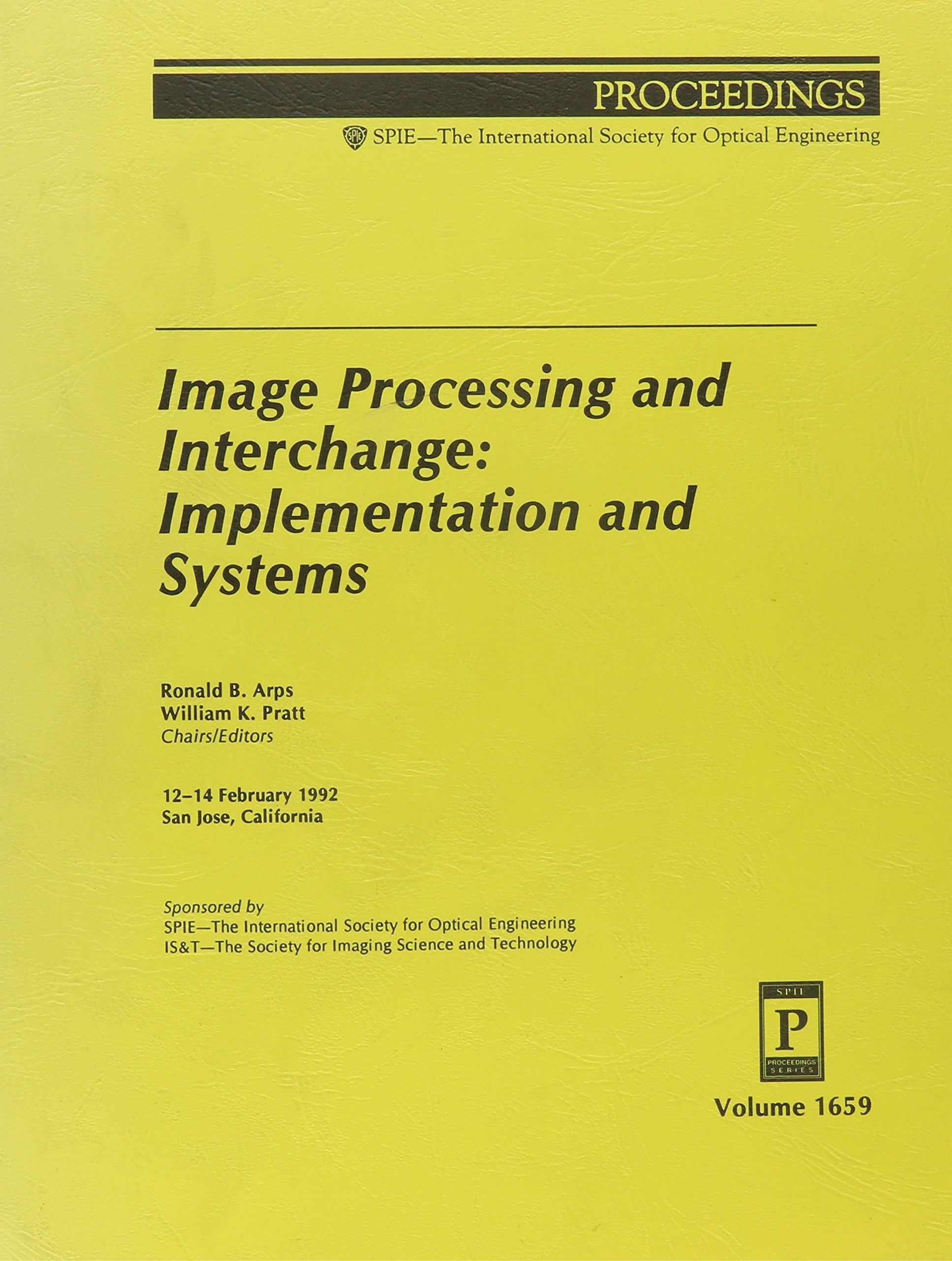 Proceedings on Image Processing and Interchange: Implementation and Systems, 12-14 February 1992, San Jose, California (Proceedings of Spie) Computer Science